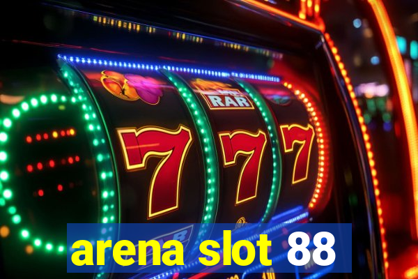 arena slot 88