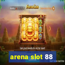 arena slot 88