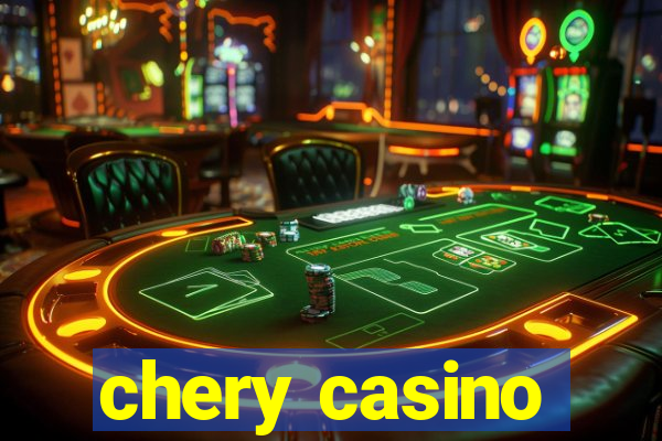 chery casino