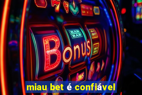 miau bet é confiável