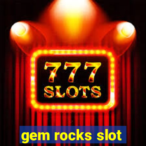 gem rocks slot