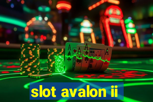 slot avalon ii