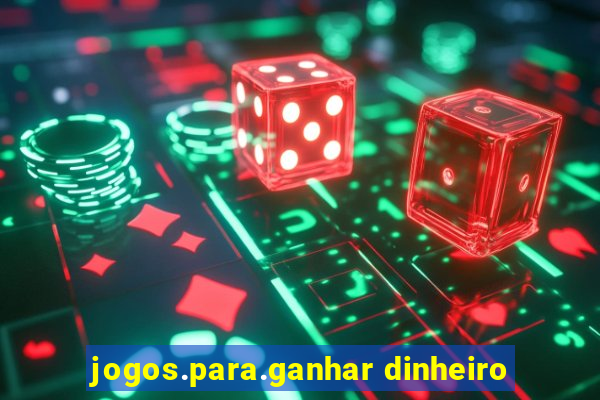 jogos.para.ganhar dinheiro