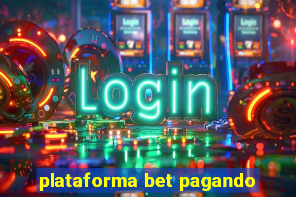 plataforma bet pagando