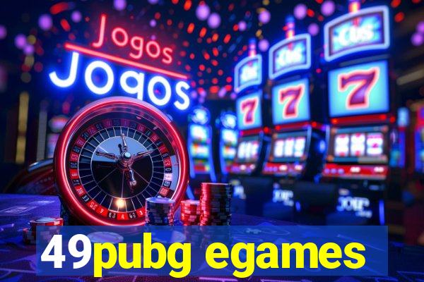 49pubg egames