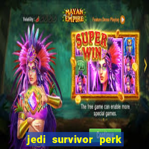 jedi survivor perk slot locations