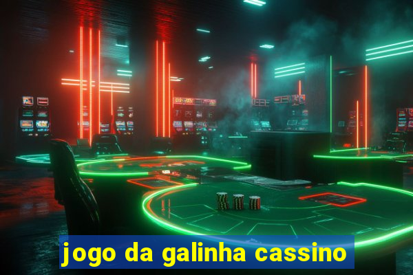 jogo da galinha cassino