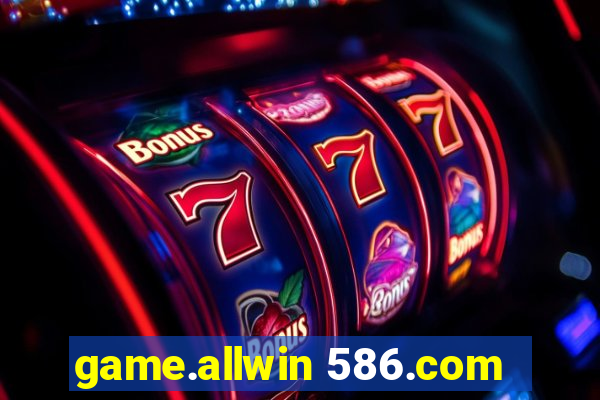 game.allwin 586.com