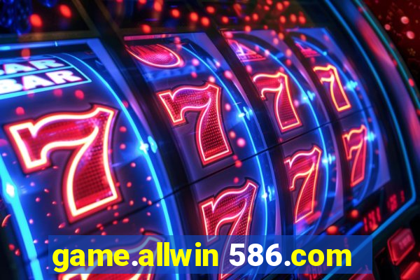 game.allwin 586.com