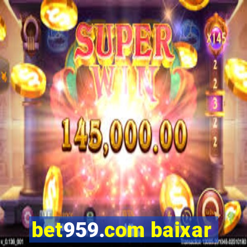 bet959.com baixar