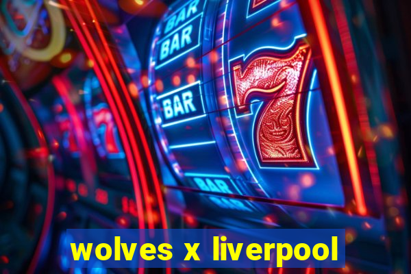 wolves x liverpool