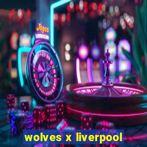 wolves x liverpool