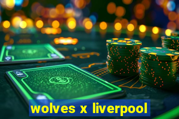 wolves x liverpool