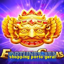 shopping porto geral