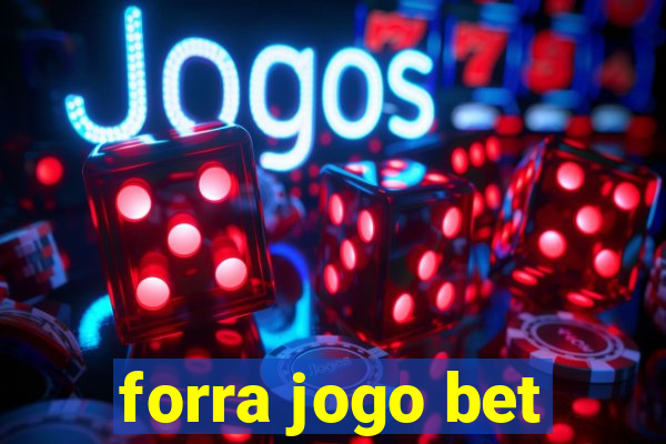 forra jogo bet