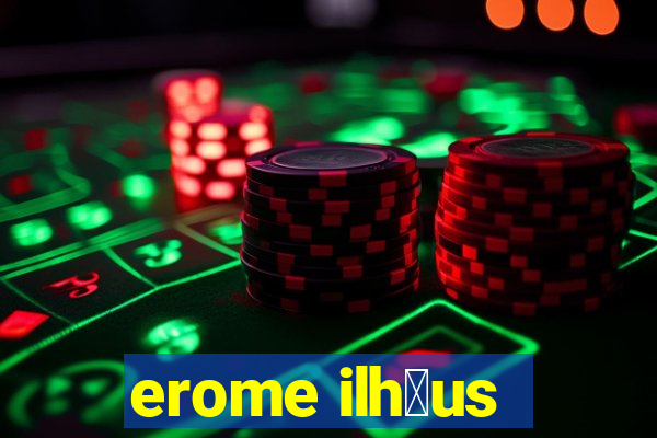 erome ilh茅us