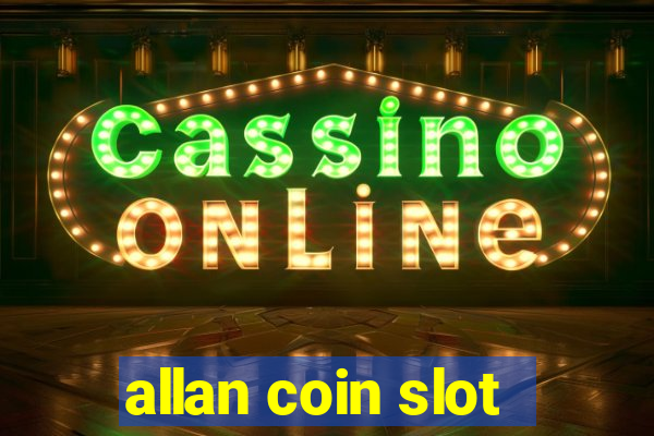 allan coin slot