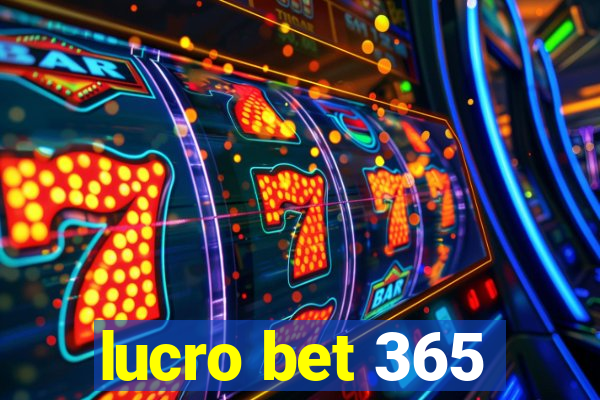 lucro bet 365