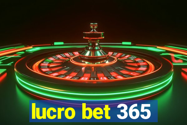 lucro bet 365