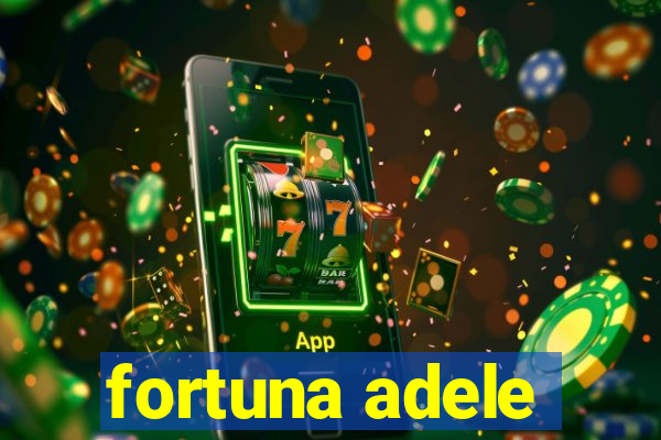 fortuna adele