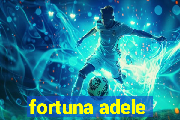 fortuna adele