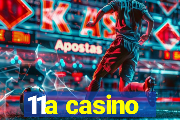 11a casino