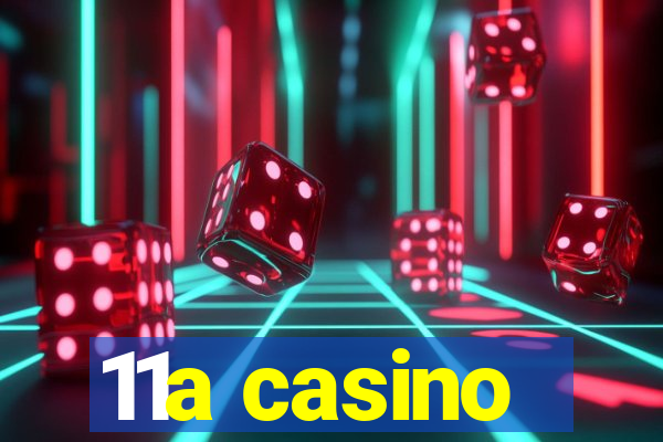 11a casino