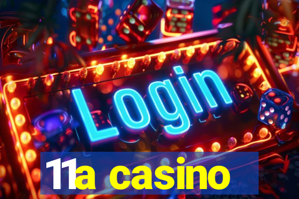 11a casino