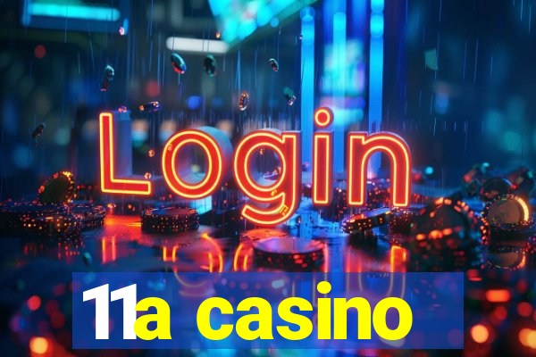 11a casino