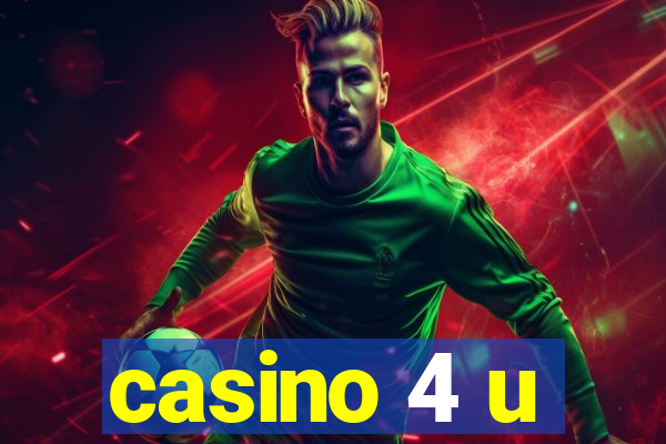 casino 4 u