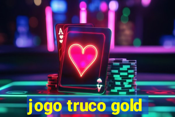 jogo truco gold