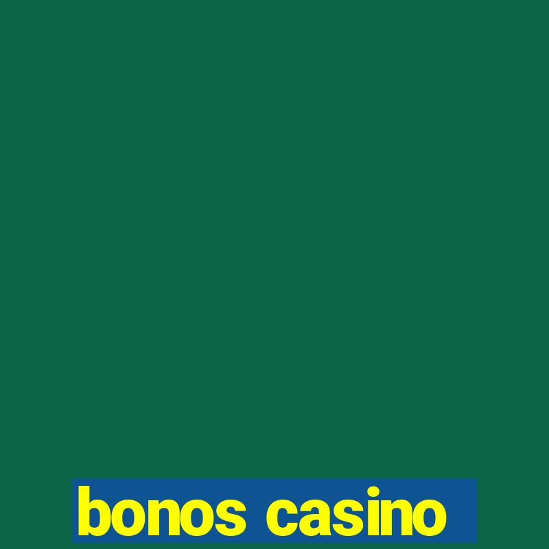 bonos casino