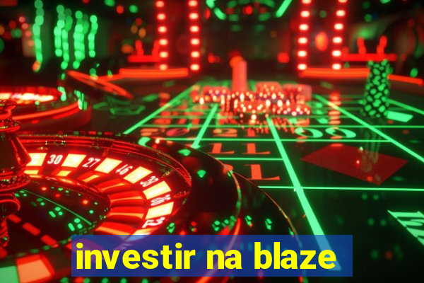 investir na blaze