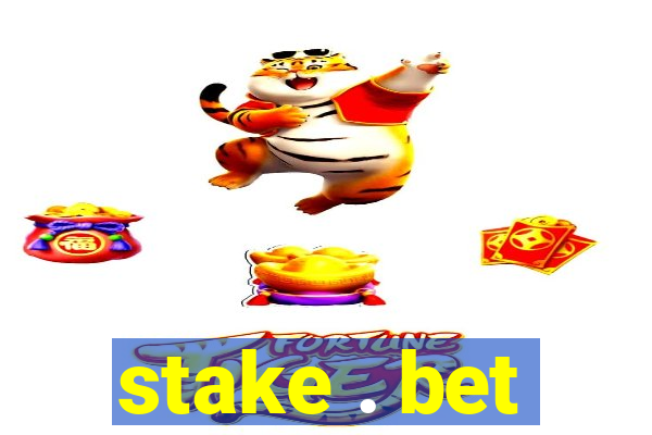 stake . bet