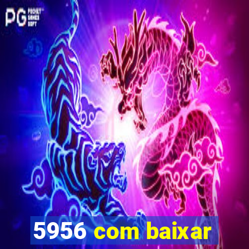 5956 com baixar