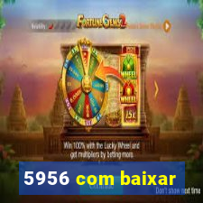 5956 com baixar