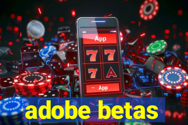 adobe betas