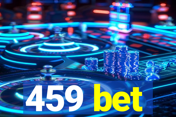 459 bet