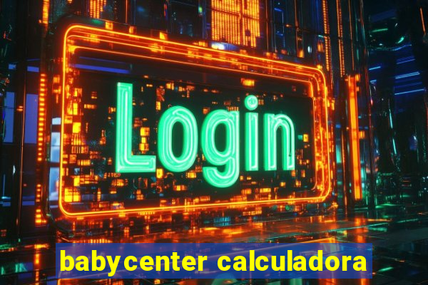 babycenter calculadora