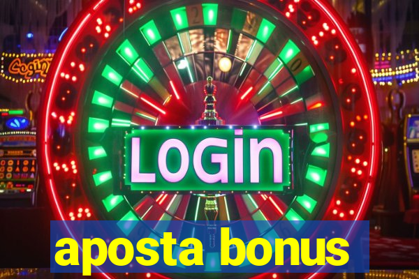 aposta bonus