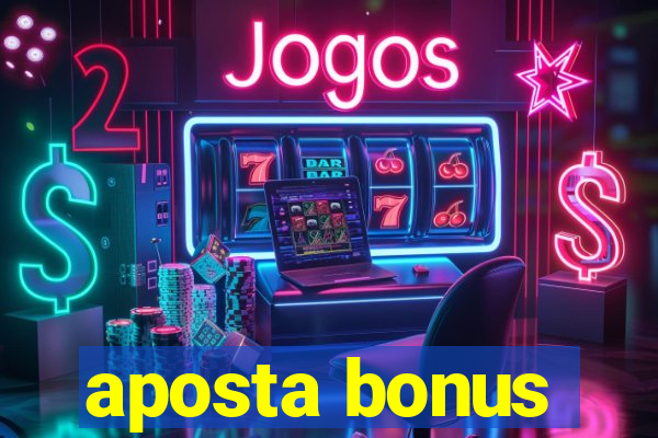 aposta bonus