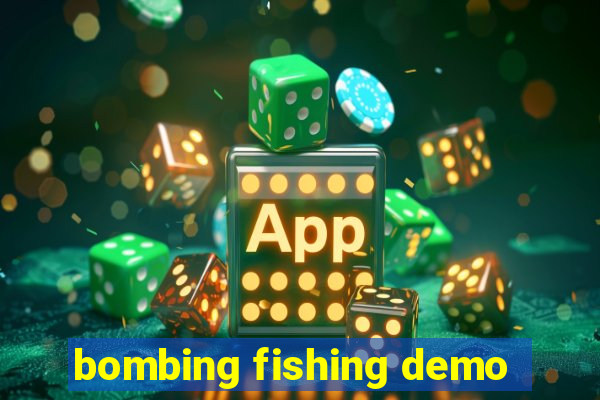 bombing fishing demo