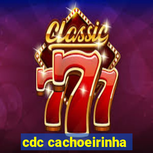 cdc cachoeirinha