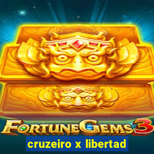 cruzeiro x libertad