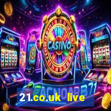 21.co.uk live casino bonus