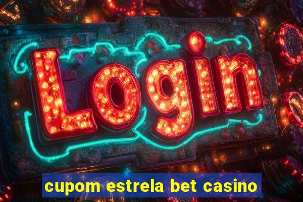 cupom estrela bet casino