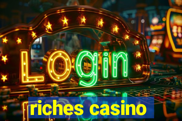 riches casino