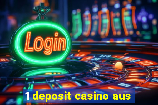 1 deposit casino aus