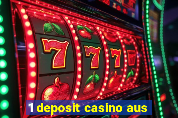 1 deposit casino aus