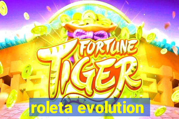 roleta evolution